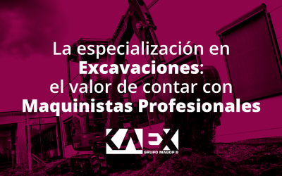 La especialización de excavaciones: El valor de contar con maquinistas profesionales